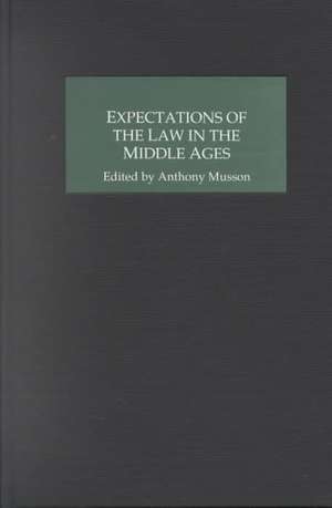 Expectations of the Law in the Middle Ages de Anthony Musson