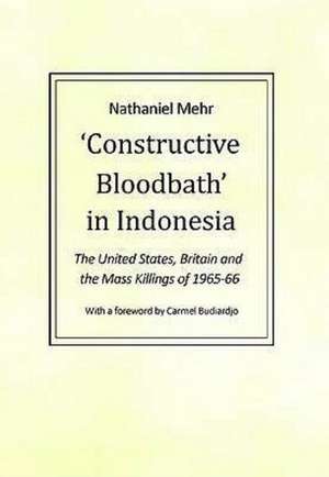 Constructive Bloodbath in Indonesia de Carmel Budiardjo
