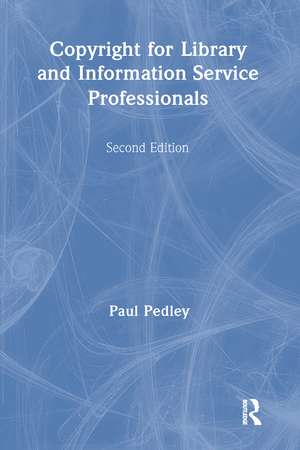 Copyright for Library and Information Service Professionals de Paul Pedley