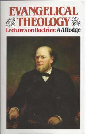 Evangelical Theology de A. A. Hodge