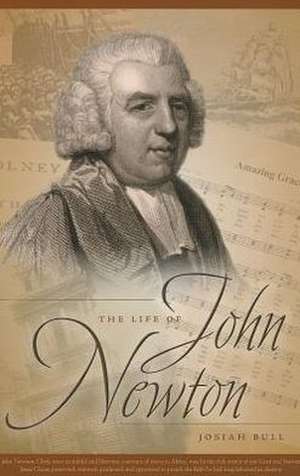 The Life of John Newton de Josiah Bull