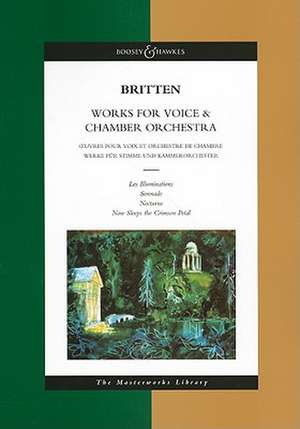 Works for Voice and Chamber Orchestra de Benjamin Britten