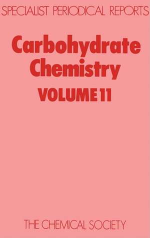 Carbohydrate Chemistry: Volume 11 de Royal Society of Chemistry
