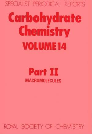 Carbohydrate Chemistry: Volume 14 Part II de Royal Society of Chemistry