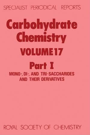 Carbohydrate Chemistry: Volume 17 de Richard H Williams