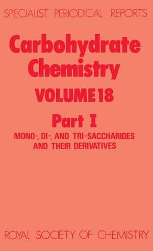 Carbohydrate Chemistry: Volume 18 de Richard H Williams
