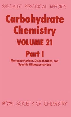 Carbohydrate Chemistry: Volume 21 de Royal Society of Chemistry