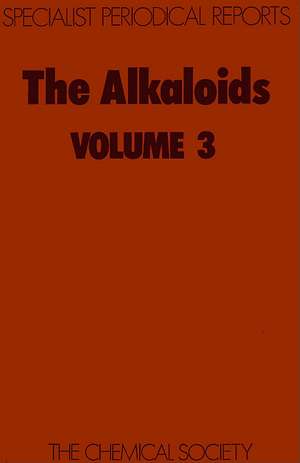 The Alkaloids: Volume 3 de Royal Society of Chemistry