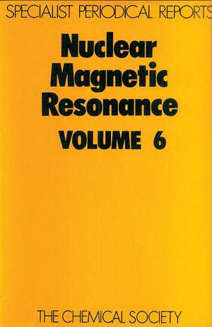 Nuclear Magnetic Resonance: Volume 6 de Royal Society of Chemistry