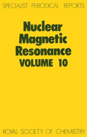 Nuclear Magnetic Resonance: Volume 10 de Royal Society of Chemistry
