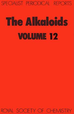 The Alkaloids: Volume 12 de Royal Society of Chemistry