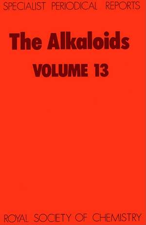 The Alkaloids: Volume 13 de Royal Society of Chemistry