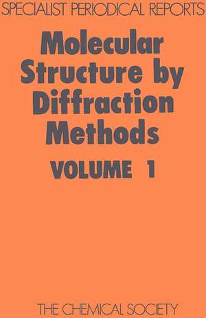 Molecular Structure by Diffraction Methods: Volume 1 de Royal Society of Chemistry