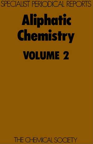 Aliphatic Chemistry: Volume 2 de A. McKillop