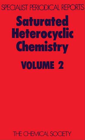 Saturated Heterocyclic Chemistry: Volume 2 de Royal Society of Chemistry