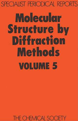 Molecular Structure by Diffraction Methods: Volume 5 de Royal Society of Chemistry