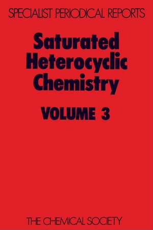 Saturated Heterocyclic Chemistry: Volume 3 de G. Pattenden