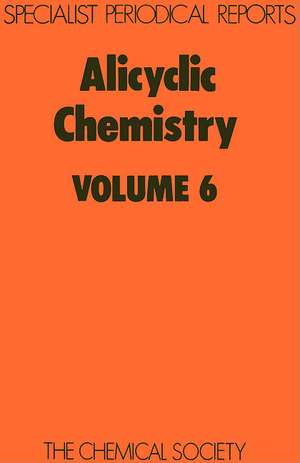 Alicyclic Chemistry: Volume 6 de Royal Society of Chemistry