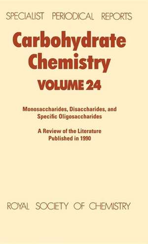 Carbohydrate Chemistry: Volume 24 de Royal Society of Chemistry