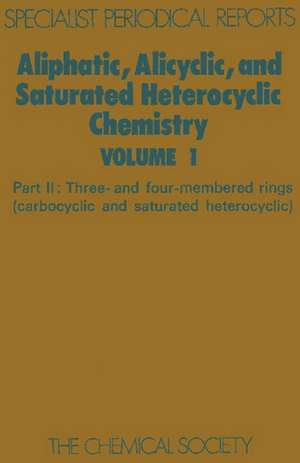 Aliphatic, Alicyclic and Saturated Heterocyclic Chemistry: Part II de Royal Society of Chemistry