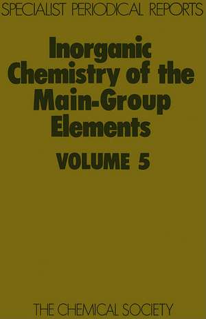 Inorganic Chemistry of the Main-Group Elements: Volume 5 de Royal Society of Chemistry