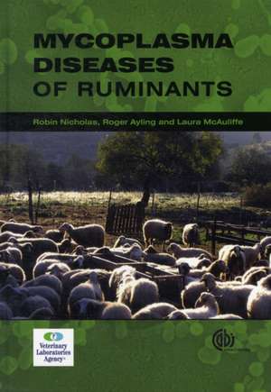 Mycoplasma Diseases of Ruminants – Disease, Diagnosis and Control de Robin Nicholas