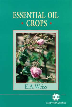 Essential Oil Crops de Edward Weiss