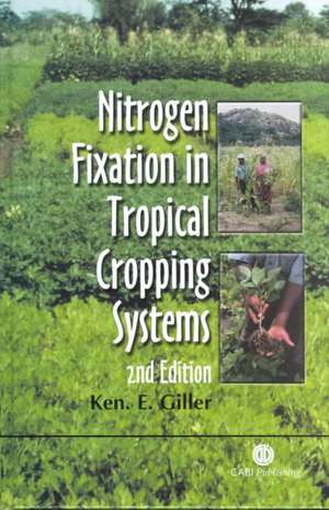 Nitrogen Fixation in Tropical Cropping Systems de Ken Giller