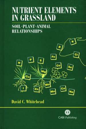 Nutrient Elements in Grassland – Soil–Plant–Animal Relationships de David Whitehead