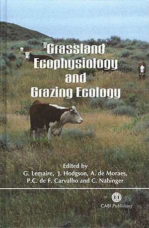 Grassland Ecophysiology and Grazing Ecology de Gilles Lemaire