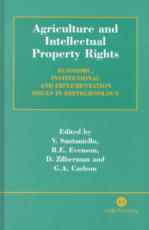 Agriculture and Intellectual Property Rights – Economic, Institutional and Implementation Issues in Biotechnology de Vittorio Santaniello