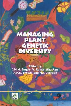 Managing Plant Genetic Diversity de Johannes Engels