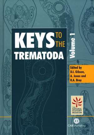 Keys to the Trematoda, Volume 1 de David Gibson