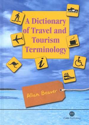 A Dictionary of Travel and Tourism Terminology de Allan Beaver