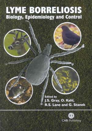 Lyme Borreliosis: Biology, Epidemiology and Control de Jeremy Gray