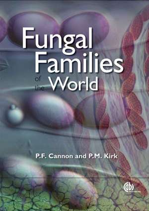 Fungal Families of the World de Paul Cannon