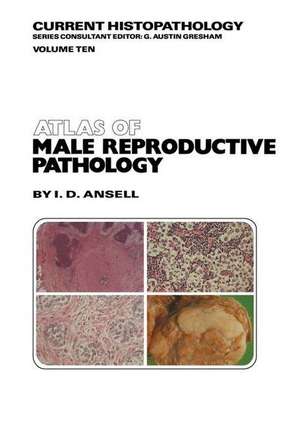 Atlas of Male Reproductive Pathology de I.D. Ansell