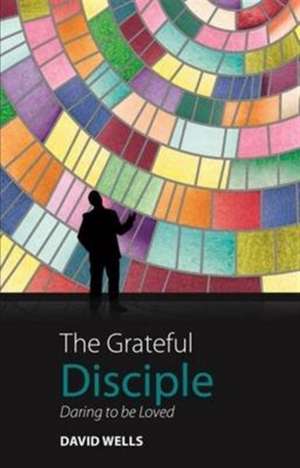 Grateful Disciple de David Wells