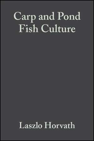 Carp and Pond Fish Culture 2e de L Horvath