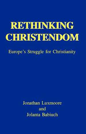 Rethinking Christendom de Jonathan Luxmoore