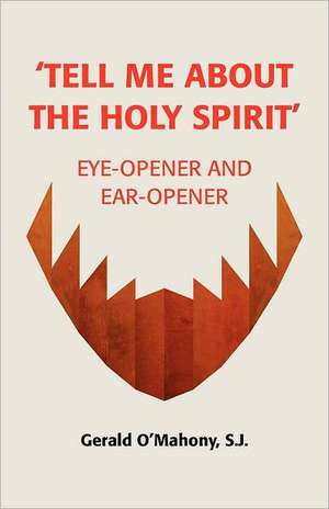 Tell Me about the Holy Spirit de Sj Gerald O'Mahony