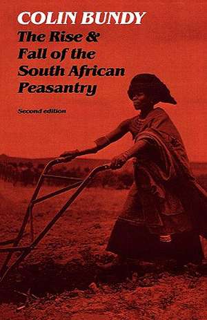 Rise and Fall of the South African Peasantry de Colin Bundy