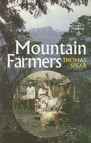 Mountain Farmers – Moral Economies of Land and Agricultural Development in Arusha and Meru de Thomas Spear