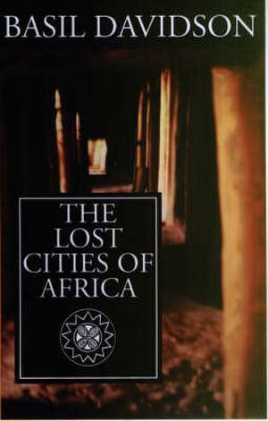 The Lost Cities of Africa de Basil Davidson