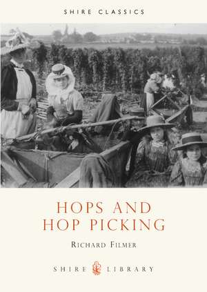 Hops and Hop Picking de Richard Filmer