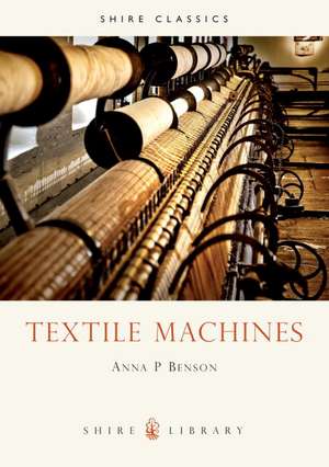 Textile Machines de Anna P. Benson