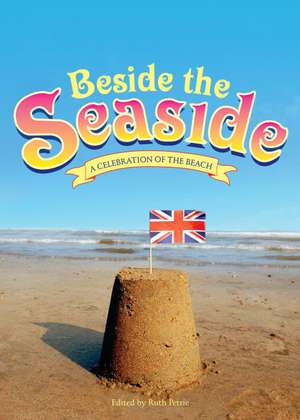 Beside the Seaside de Ruth Petrie