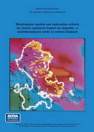 Metallogenic models and exploration criteria for buried carbonate-hosted ore deposits—a multidisciplinary study in eastern England: British Geological Survey The Institution of Mining and Metallurgy de J. A. Plant and D. G. Jones