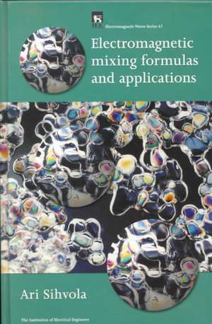 Electromagnetic Mixing Formulas and Applications de A. Sihvola