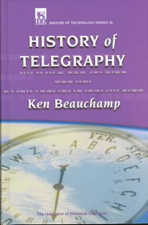 A History of Telegraphy de K. G. Beauchamp